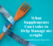 Weight Management Supplements